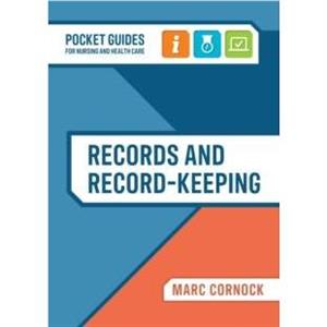 Records and Recordkeeping by Marc The Open University Cornock