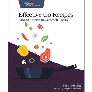 Effective Go Recipes by Miki Tebeka