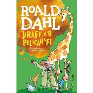 Jiraff Ar Pelican a Fi by Roald Dahl