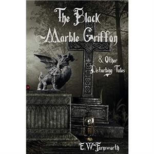 The Black Marble Griffon by E W Farnsworth