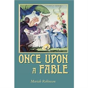 Once Upon a Fable by Mariah Robinson