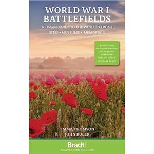 World War I Battlefields A Travel Guide to the Western Front by John Ruler