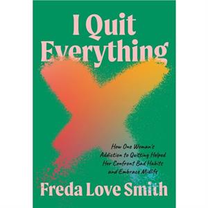 I Quit Everything by Freda Love Smith