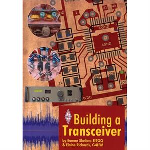 Building a Transceiver by Eamon Skelton