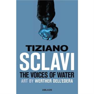 The Voices of Water by Tizlano Sclavi