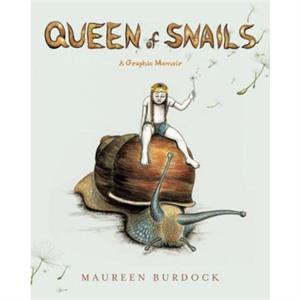 Queen of Snails by Maureen Burdock