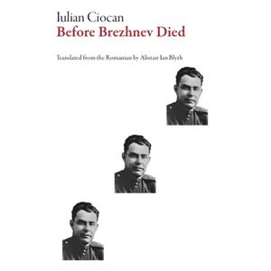 Before Brezhnev Died by Iulian Ciocan