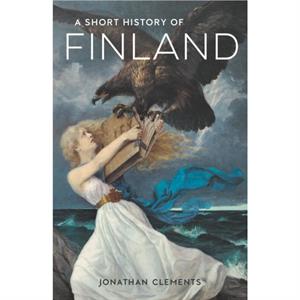 A Short History of Finland by Jonathan Clements