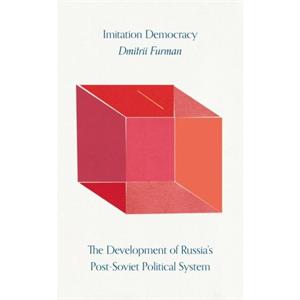 Imitation Democracy by Dmitrii Furman