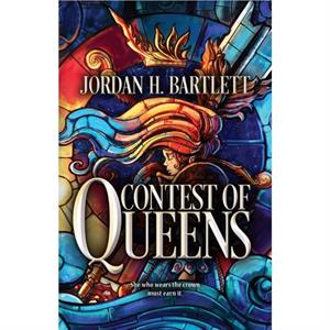 Contest of Queens by Jordan H. Bartlett