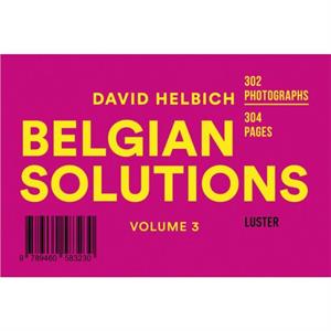 Belgian Solutions Volume 3 by David Helbich