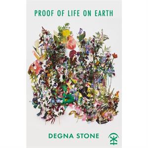 Proof of Life on Earth by Degna Stone