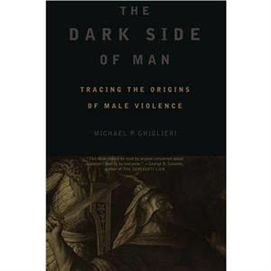 The Dark Side Of Man by Michael Ghiglieri