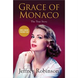 Grace of Monaco by Mr Jeffrey Robinson