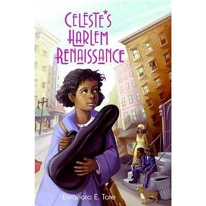 Celestes Harlem Renaissance by Eleanora E. Tate