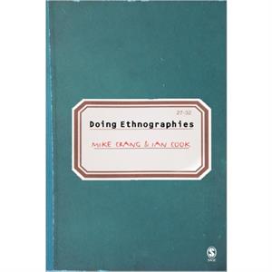 Doing Ethnographies by Mike A Crang