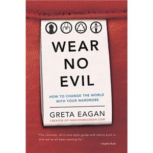 Wear No Evil by Greta Eagan