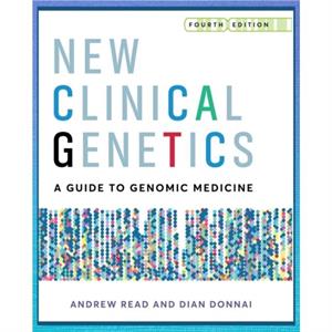 New Clinical Genetics fourth edition by Donnai & Prof Dian University of Manchester & St Marys Hospital & Manchester & UK