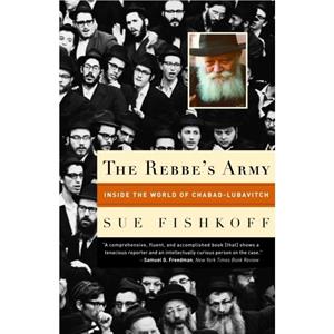 The Rebbes Army by Sue Fishkoff