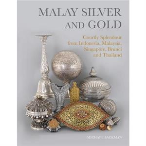 Malay Silver and Gold by Michael Backman