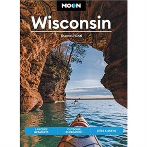 Moon Wisconsin Ninth Edition by Thomas Huhti