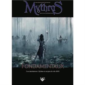 Mythras Fondamentaux  Une introduction a Mythras et aux jeux d100 by Lawrence Whitaker Pete Nash