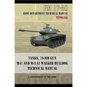 Tanks 76MM Gun M41 and M41A1 Walker Bulldog by Department of the Army