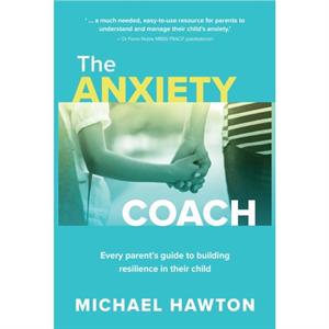 Anxiety Coach by Michael Hawton