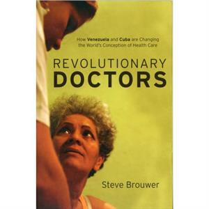 Revolutionary Doctors by Steve Brouwer