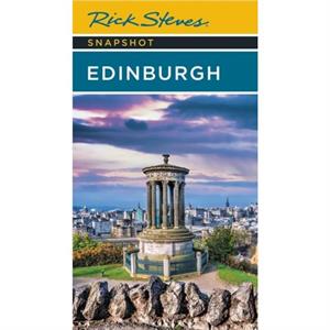 Rick Steves Snapshot Edinburgh Fourth Edition by Rick Steves