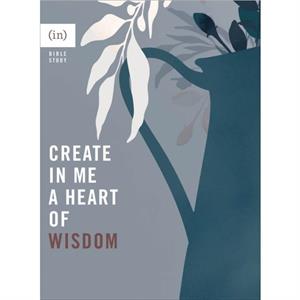 Create in Me a Heart of Wisdom by Grace Cho