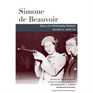 Diary of a Philosophy Student by Simone Beauvoir