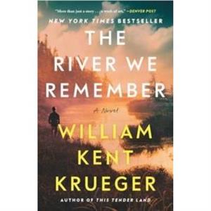 The River We Remember by William Kent Krueger