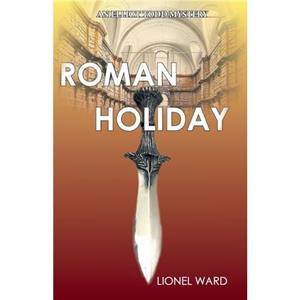 Roman Holiday An Elliot Todd Mystery by Lionel Ward