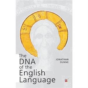 The DNA of the English Language by Jonathan Dunne