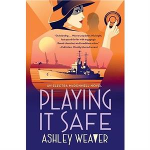 Playing It Safe by Ashley Weaver