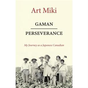 Gaman  Perseverance by Art Miki