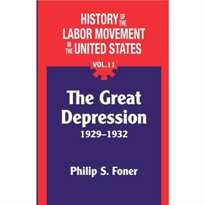 The History of the Labor Movement in the United States Vol. 11 by Philip Foner