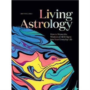 Living Astrology by Britten LaRue