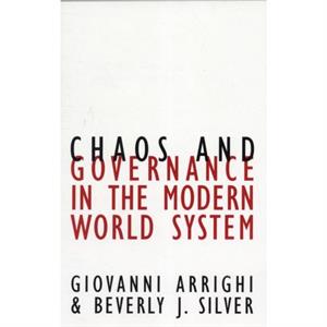 Chaos and Governance in the Modern World System by Giovanni Arrighi