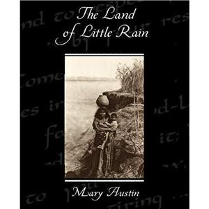 The Land of Little Rain by Mary Austin