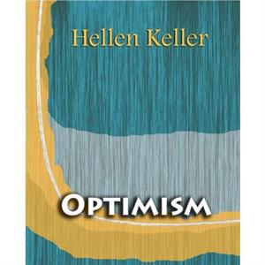 Optimism 1903 by Hellen Keller