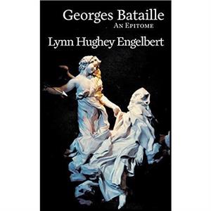 Georges Bataille by Lynn Hughey Engelbert