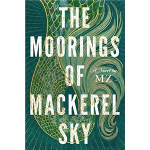 The Moorings Of Mackerel Sky by MZ