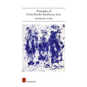 Principles of CrossBorder Insolvency Law by Reinhard Bork