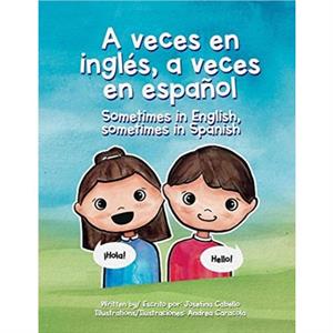 A veces en ingles a veces en espanol. by Josefina Cabello