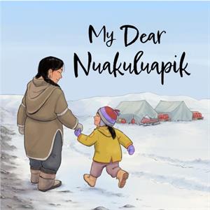 My Dear Nuakuluapik by Irene Jonas