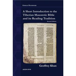 A Short Introduction to the Tiberian Masoretic Bible and its Reading Tradition by Geoffrey Khan