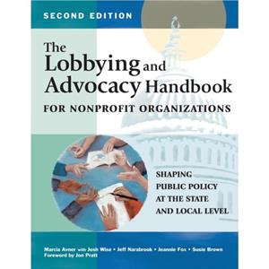 The Lobbying and Advocacy Handbook for Nonprofit Organizations Second Edition by Marcia Avner