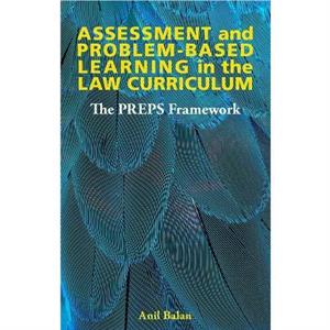 Assessment and Problembased Learning in the Law Curriculum by Anil Balan